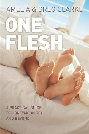 9781876326661-One Flesh: A Practical Guide to Honeymoon Sex and Beyond-Clarke, Greg; Clarke, Amelia