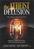 9781878859358-Atheist Delusion, The: Why Millions Deny the Obvious-Comfort, Ray