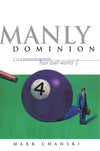 Manly Dominion by Chanski, Mark (9781879737556) Reformers Bookshop