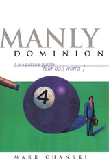 Manly Dominion by Chanski, Mark (9781879737556)