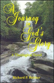 Journey in God’s Glory, A by Richard P. Belcher