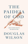 Paideia of God and Other Essays on Education, The