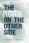 Roar on the Other Side, The: A Guide for Student Poets