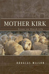 Mother Kirk: Essays on Church Life