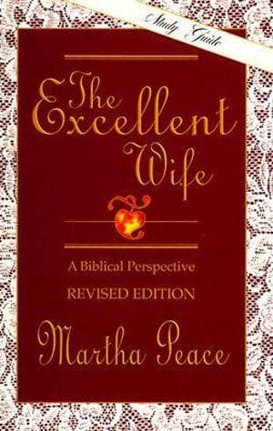 The Excellent Wife Study Guide by Peace, Martha (9781885904140) Reformers Bookshop
