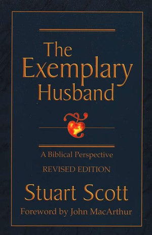 The Exemplary Husband by Scott, Stuart (9781885904317) Reformers Bookshop