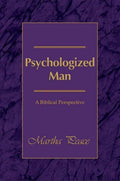 Psychologized Man by Peace, Martha (9781885904416) Reformers Bookshop