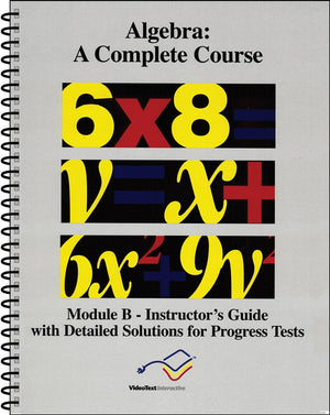 Algebra Module B Instructor's Guide by Donna Freiburger; Tom Clark