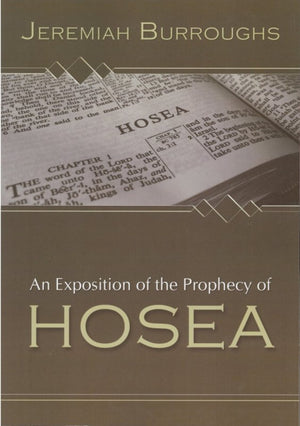 Exposition of the Prophecy of Hosea, An by Jeremiah Burroughs