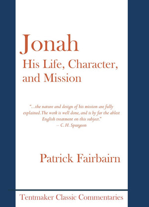 Jonah: His Life, Character, and Mission by Fairbairn, Patrick (9781899003495) Reformers Bookshop