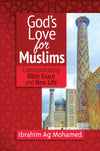 God's Love for Muslims: Communicating Bible Grace and New Life