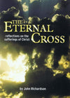 9781904889014-Eternal Cross, The: Reflections on the sufferings of Christ-Richardson, John
