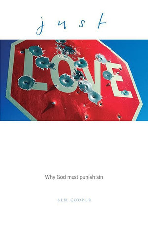 9781904889540-Just Love: Why God Must Punish Sin-Cooper, Ben