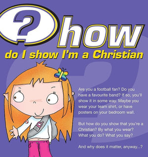 9781905564408s-How Do I Show I'm a Christian-Mitchell, Alison