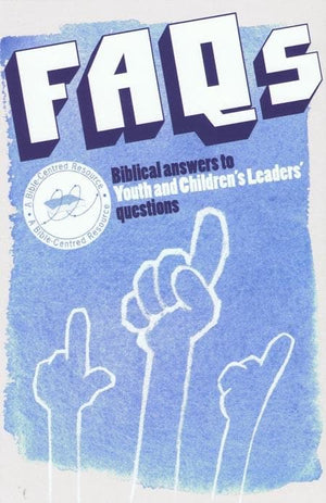 9781905564453-FAQs: Biblical Answers to Youth and Children's Leaders' questions-Mitchell, Alison
