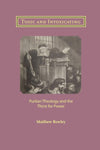 Toxic And Intoxicating Puritan Theology And The Thirst For Power Rowley Matthew