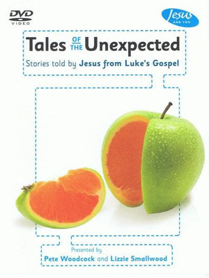 9781906334734-Tales of the Unexpected DVD: Stories told by Jesus from Luke's Gospel-Woodcock, Pete & Smallwood, Lizzie