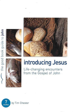 9781907377129-GBG John: Introducing Jesus: Life-changing encounters from John's Gospel-Chester, Tim