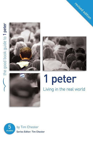 9781907377853-GBG 1 Peter: Living in the Real World-Chester, Tim