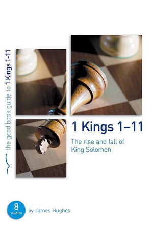 9781907377976-GBG 1 Kings 1-11: The rise and fall of King Solomon-Hughes, James
