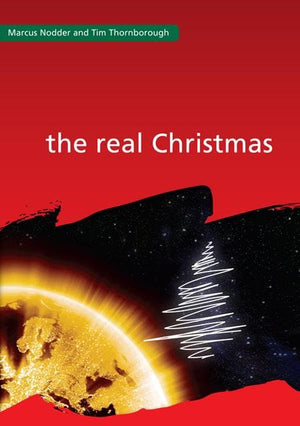 9781908317049-Christianity Explored: Real Christmas, The-Nodder, Marcus; Thornborough, Tim