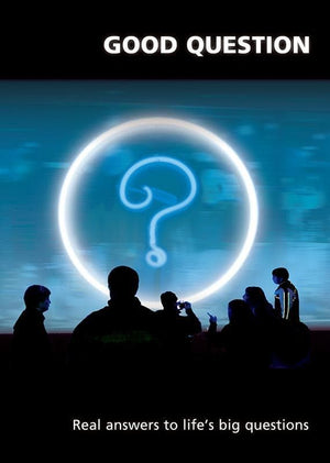 Good Question: Real answers to life's big questions (Pack of 10)