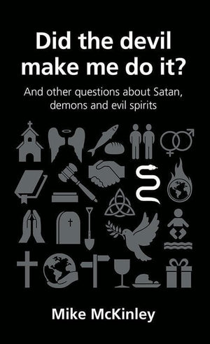 9781908762306-QCA Did the Devil Make Me Do It: and other questions about Satan, evil spirits and demons-McKinley, Mike