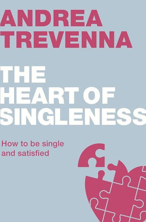 9781908762856-LD Heart of Singleness, The: How to be single and satisfied-Trevenna,;rea