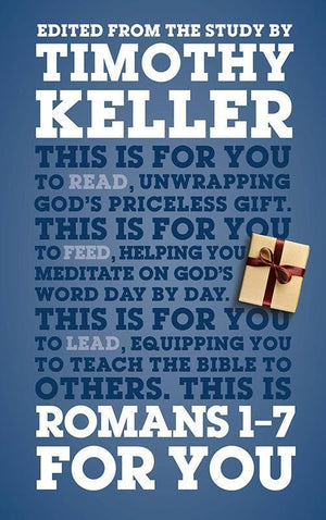 9781908762870-Romans 1-7 For You-Keller, Timothy J.
