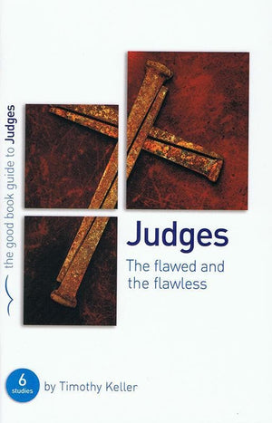 9781908762887-GBG Judges: The flawed and the flawless-Keller, Timothy J.