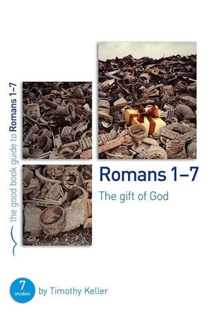 9781908762924-GBG Romans 1-7: The gift of God-Keller, Timothy J.