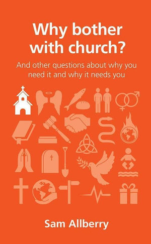 9781909559141-QCA Why Bother With Church: And other questions about why you need it and why it needs you-Allberry, Sam