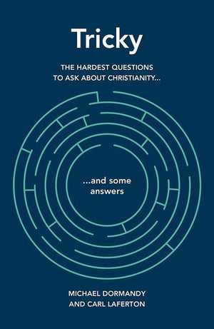 9781909559172-Tricky: The hardest questions to ask about Christianity (and some answers)-Dormandy, Michael & Laferton, Carl