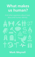 9781909919051-QCA What Makes Us Human: and other questions about God, Jesus and human identity-Meynell, Mark