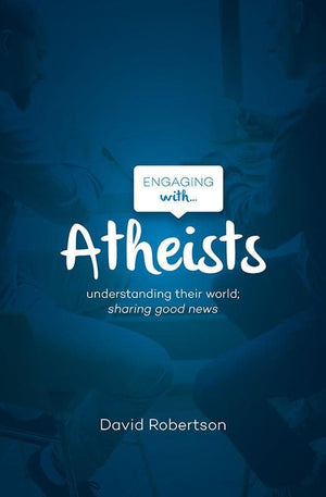 9781909919099-Engaging with Atheists-Robertson, David