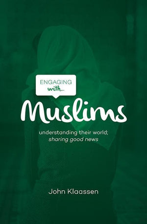 9781909919112-Engaging with Muslims-Klaassen, John