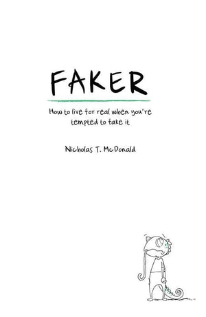 9781909919433-Faker: How to live for real when you're tempted to fake it-McDonald, Nicholas T.