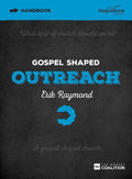 9781909919501-Gospel Shaped Outreach Handbook-Raymond, Erik