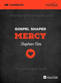 9781909919532-Gospel Shaped Mercy Handbook-Um, Stephen