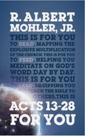 Acts 13-28 For You: Mapping the Explosive Multiplication of the Church by Mohler, Albert R. (9781909919945) Reformers Bookshop