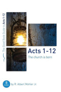 9781910307007-GBG Acts 1–12: The Church is Born-Mohler, Albert R.