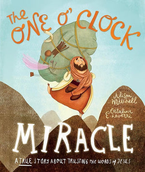 9781910307434-One O'Clock Miracle, The: A true story about trusting the words of Jesus-Mitchell, Alison