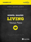 9781910307564-Gospel Shaped Living Leader's Kit-Pierre, Vermon