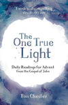 9781910307991-One True Light, The: Daily Advent Readings from The Gospel of John-Chester, Tim