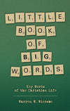 Little Book of Big Words: Key words of the Christian life
