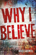9781911272977-Why I Believe-Carswell, Roger