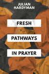 Fresh Pathways in Prayer by Hardyman, Julian (9781912373666) Reformers Bookshop