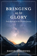 Bringing Us To Glory: Daily Readings for the Christian Journey