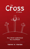 The Cross of Jesus: How Christ understood His crucifixion