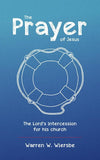 The Prayer of Jesus: The Lord's intercession for His church